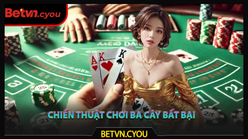 Chiến thuật chơi ba cây bất bại