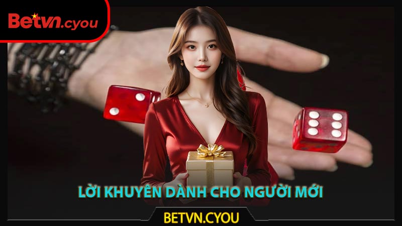 Lời khuyên dành cho người mới