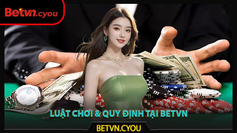 Luật chơi & quy định tại Betvn