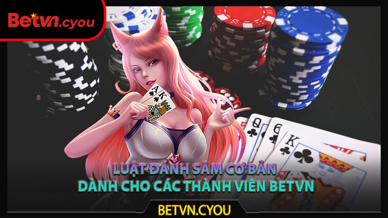 Luật đánh Sâm cơ bản dành cho các thành viên Betvn