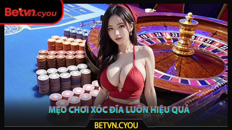 Mẹo chơi xóc đĩa luôn hiệu quả